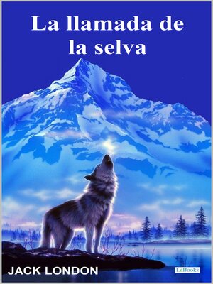 cover image of LA LLAMADA DE LA SELVA--Jack London